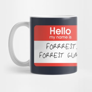 Hello my name is Forrest...Forrest Gump Mug